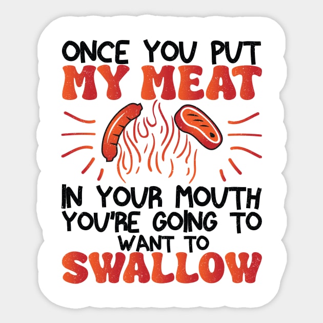 Funny Vintage BBQ Quote Once You Put My Meat In Your Mouth, You're Going To Want To Swallow for barbeque lovers Sticker by KB Badrawino